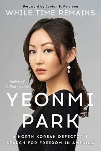 While Time Remains: A North Korean Defector's Search for Freedom in America; Yeonmi Park; 2023