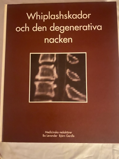 Whiplashskador och den degenerativa nacken