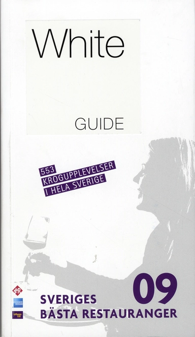 White Guide. Sveriges bästa restauranger 2009; White Guides Redaktion; 2009