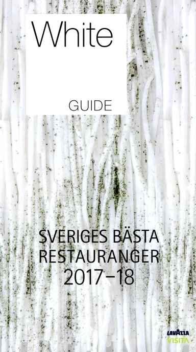 White Guide. Sveriges Bästa Restauranger 2017-18; White Guide Redaktion,; 2017