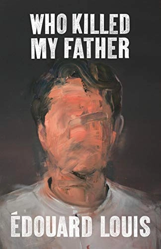 Who killed my father; Édouard Louis; 2019