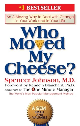 Who moved my cheese? : an amazing way to deal with change in your work and in your life