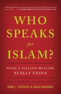 Who speaks for Islam? : what a billion Muslims really think