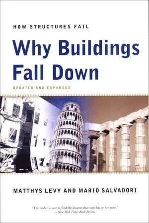 Why buildings fall down : how structures fail; Matthys Levy; 1992