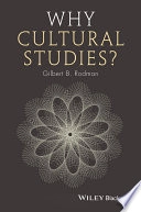 Why Cultural Studies?; Gilbert B. Rodman; 2014