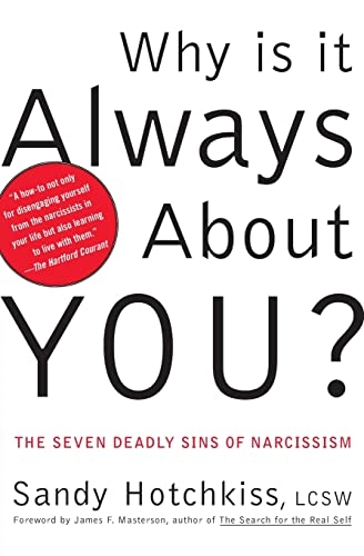 Why is it always about you? : the seven sins of narcissism; Sandy Hotchkiss; 2002