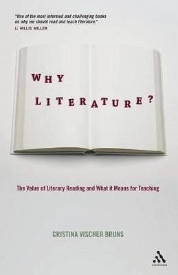 Why literature? : the value of literary reading and what it means for teaching; Cristina Vischer Bruns; 2011