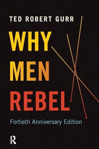 Why men rebel; Ted Robert Gurr; 2010