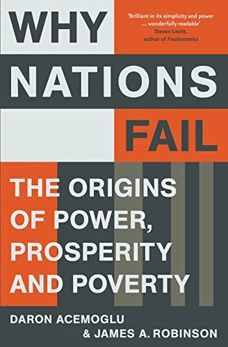Why nations fail : the origins of power, prosperity and poverty; Daron. Acemoglu; 2012