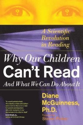 Why our children can't read, and what we can do about it : a scientific revolution in reading; Diane. McGuinness; 1999