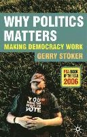 Why politics matters : making democracy work