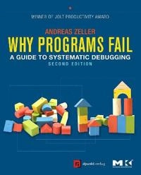 Why programs fail : a guide to systematic debugging; Andreas Zeller; 2009