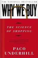 Why we buy : the science of shopping; Paco Underhill; 1999