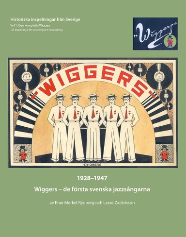 Wiggers : de första svenska jazzsångarna; Lasse Zackrisson, Enar Merkel Rydberg; 2019