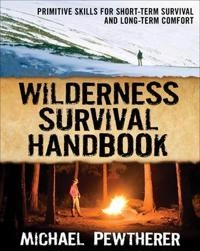 Wilderness Survival Handbook; Michael Pewtherer; 2010