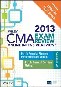 Wiley CMA Exam Review 2013 Online Intensive Review + Test Bank: Complete Se