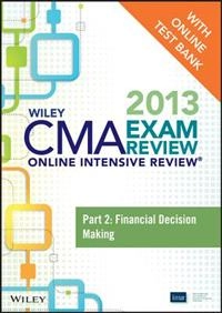 Wiley CMA Exam Review 2013 Online Intensive Review + Test Bank: Part 2, Fin