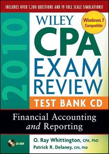Wiley CPA Exam Review 2010 Test Bank CD - Financial Accounting and Reportin; Patrick R. Delaney, O. Ray Whittington; 2010