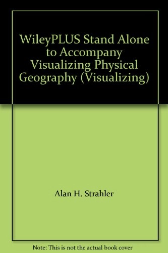 WileyPLUS Stand-alone to accompany Visualizing Physical Geography; Alan H. Strahler; 2007