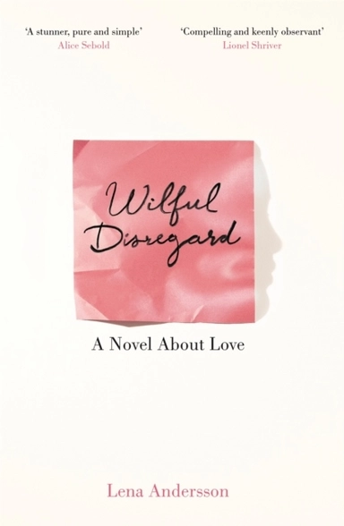 Wilful Disregard; Lena Andersson; 2016
