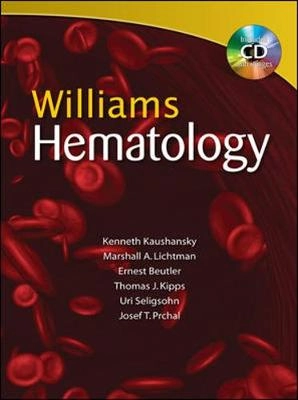 Williams hematology; Kenneth. Kaushansky, William J. Williams; 2010
