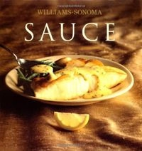 Williams-Sonoma Collection: SauceWilliams Sonoma Collection; Brigit Binns; 2004