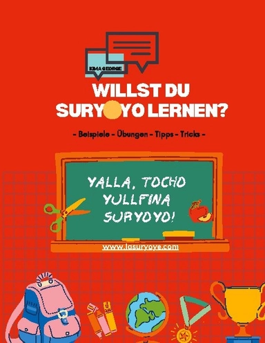 Willst du Suryoyo lernen? : Beispiele, Übungen, Tipps, Tricks; Kima George; 2021