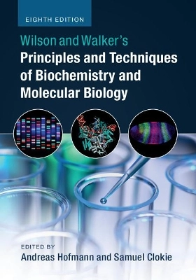 Wilson and Walker's principles and techniques of biochemistry and molecular biology
