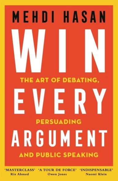 Win Every Argument; Mehdi Hasan; 2023
