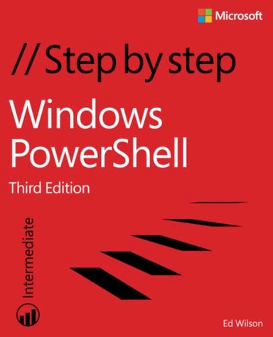Windows powershell step by step; Ed Wilson; 2015