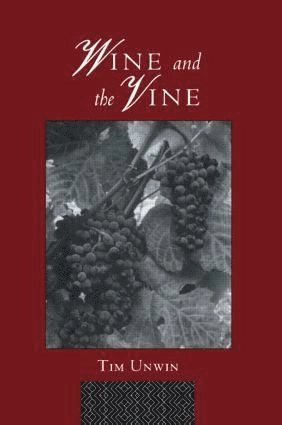 Wine and the vine : an historical geography of viticulture and the wine trade; Tim Unwin; 1996