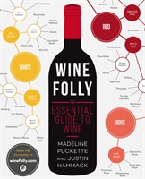 Wine Folly : The Essential Guide to Wine; Madeline Puckette; 2015