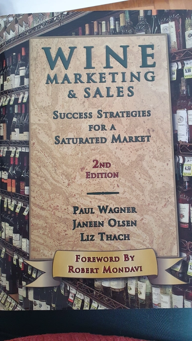 Wine marketing & sales : success strategies for a saturated market; Paul Wagner, Janee Olsen, Liz Thach; 2011