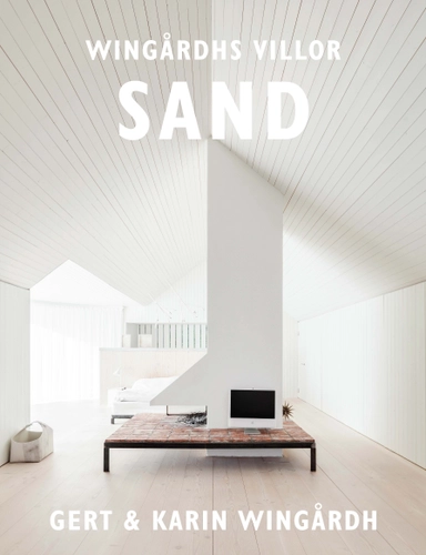 Wingårdhs villor. Sand; Gert Wingårdh, Karin Wingårdh; 2017