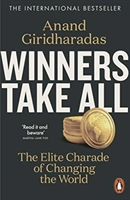Winners Take All; Anand Giridharadas; 2020