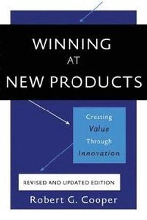 Winning at new products : creating value through innovation; Cooper; 2017