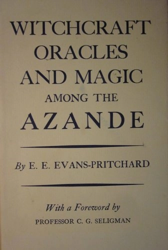 Witchcraft, oracles and magic among the Azande