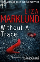 Without a Trace; Liza Marklund; 2015