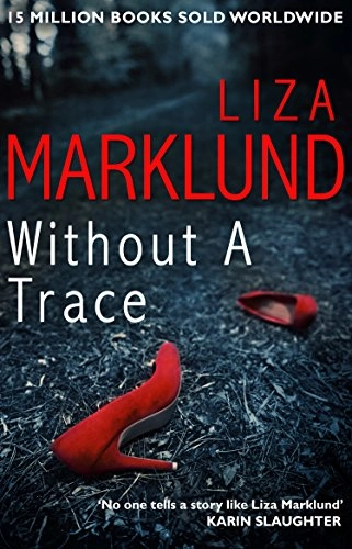 Without a trace; Liza Marklund; 2015