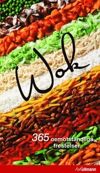 Wok : 365 oemotståndliga frestelser; Nicola Graimes; 2010