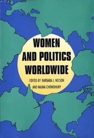 Women and politics worldwide; Barbara J. Nelson, Najma Chowdhury; 1994