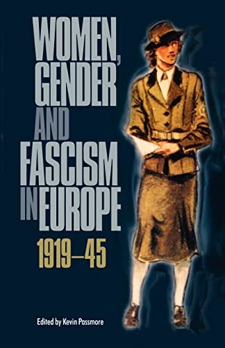 Women, gender, and fascism in Europe, 1919-45; Kevin Passmore; 2003
