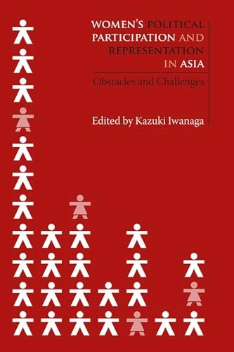 Women's political participation and representation in Asia : obstacles and challenges; Kazuki Iwanaga, Nordiska institutet för Asienstudier, Centralinstitutet för nordisk Asienforskning
(tidigare namn), Centralinstitutet för nordisk Asienforskning; 2007
