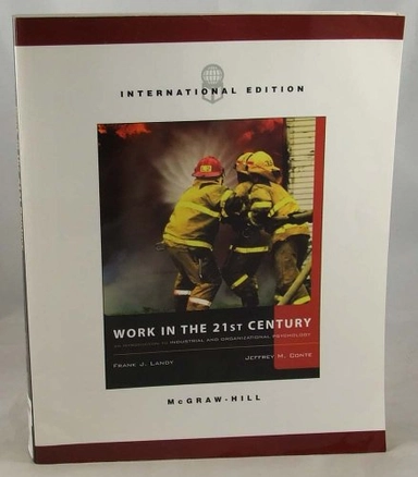 Work in the 21st century : an introduction to industrial and organizational psychology