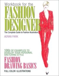 Workbook for the Fashion Designer; Aeran Park; 2012