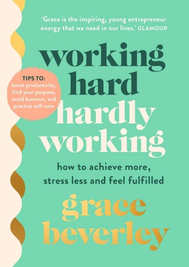 Working Hard, Hardly Working; Grace Beverley; 2021