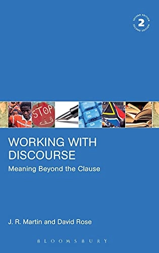Working with discourse : meaning beyond the clause; J. R. Martin, David Rose; 2007