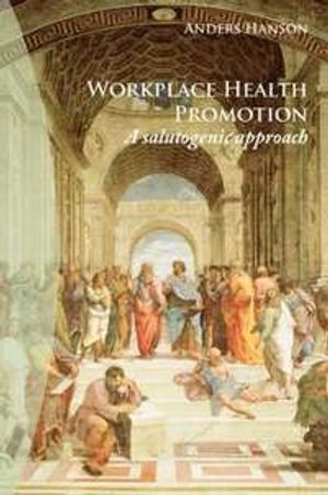 Workplace health promotion : a salutogenic approach