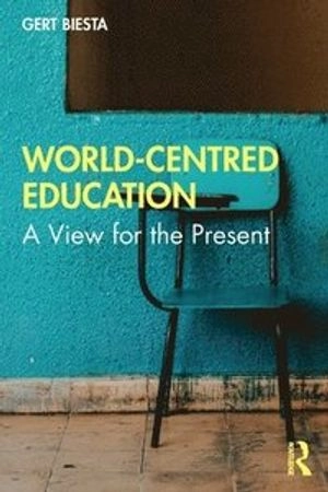 World-centred education : a view for the present