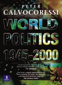 World politics 1945-2000; Peter Calvocoressi; 2001